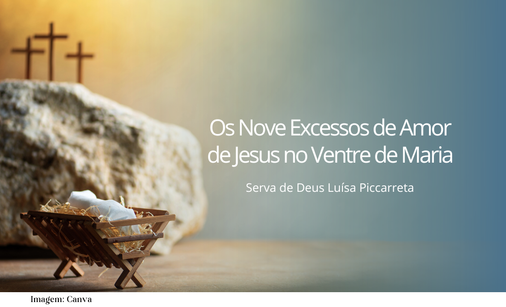  Os Nove Excessos de Amor de Jesus no Ventre de Maria